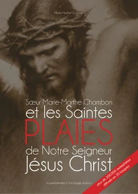 Soeur Marie-Marthe Chambon de la Visitation Sainte-Marie de Chambéry et les saintes plaies de Notre-Seigneur Jésus-Christ