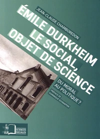 Emile Durkheim, le social, objet de science