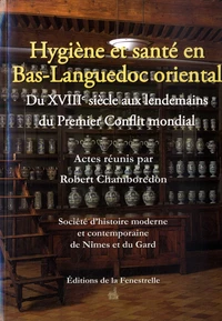 Hygiène et santé en Bas-Languedoc oriental : du XVIIIe siècle aux lendemains du premier conflit mondial
