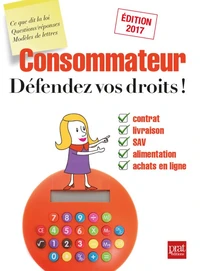 Consommateur, défendez vos droits !