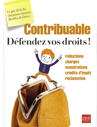 Contribuable, Défendez vos droits !