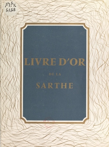 Livre d'or de la Sarthe. 1856-1956