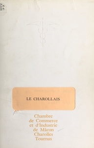  Chambre régionale de commerce et  Chambre de commerce et d'indus - Le Charollais - Chambre de commerce et d'industrie de : Macôn, Charolles, Tournus.