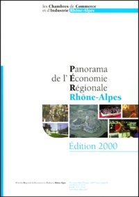  Chambres Commerce et Industrie - Panorama De L'Economie Regionale Rhone-Alpes. Edition 2000.