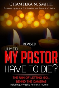  Chameeka N. Smith - Revised: Why Did My Pastor Have to Die? The Pain of Letting Go.