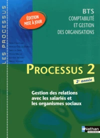 Processus 2 Gestion des relations avec les salariés et les organismes sociaux BTS CGO 2e année
