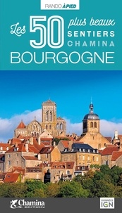  Chamina - Bourgogne - Les 50 plus beaux sentiers.
