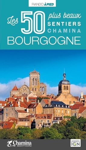  Chamina - Bourgogne - Les 50 plus beaux sentiers.