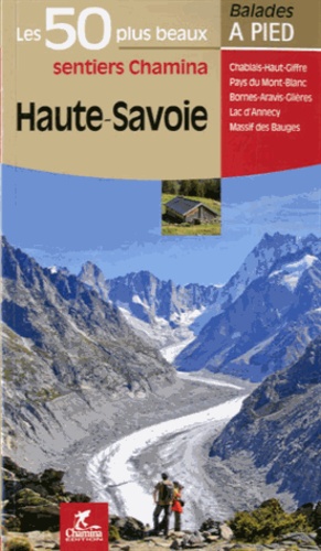  Chamina - Haute Savoie - Les 50 plus beaux sentiers.