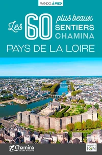 Les 60 plus beaux sentiers : Pays de la Loire