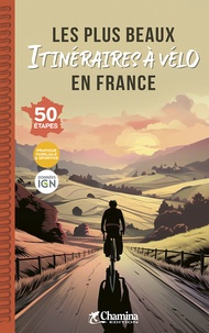  Chamina - Les plus beaux itinéraires à vélo en France.