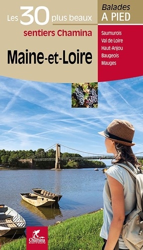 Maine et Loire. Les 30 plus beaux sentiers Chamina à pied