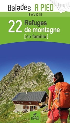 Savoie, 22 refuges de montagne en famille