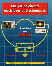 ANALYSE DE CIRCUITS ELECTRIQUES ET ELECTRONIQUES. Simulations avec Spice