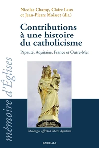 Contributions à une histoire du catholicisme