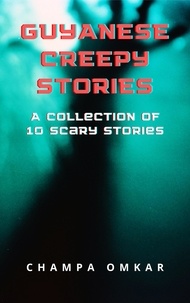  Champa Omkar - Guyanese Creepy Stories.