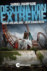 Destination extrême - Nara Dreamland : jeux dangereux