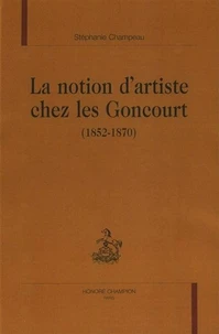 La Notion D'Artiste Chez Les Goncourt (1852-1870)