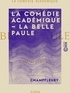  Champfleury - La Comédie académique - La Belle Paule.