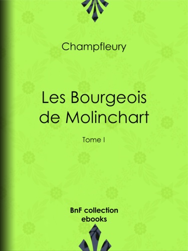 Les Bourgeois de Molinchart. Tome I