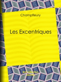  Champfleury - Les Excentriques.