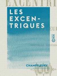  Champfleury - Les Excentriques.