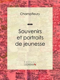  Champfleury et  Ligaran - Souvenirs et portraits de jeunesse - Autobiographie et mémoires.