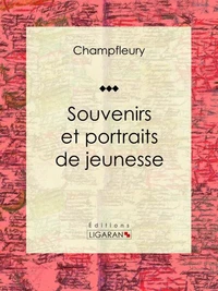 Souvenirs et portraits de jeunesse