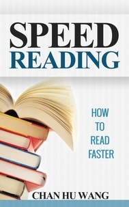  CHAN HU WANG - Speed Reading: How to Read Faster.