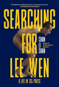  Chan Li Shan - Searching for Lee Wen: A Life in 135 Parts.