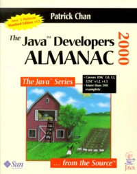 The Java Developers Almanac 2000. Covers Jdk 1.0 Et 1.1, J2se 1.2 Et 1.3