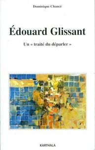 Edouard Glissant. Un " traité du déparler "