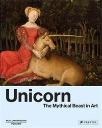 Unicorn The Mythical Beast in Art