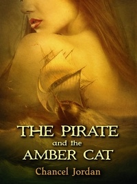  Chancel Jordan - The Pirate and the Amber Cat.