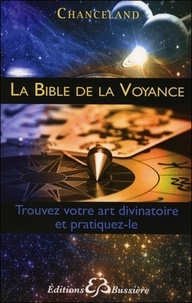  Chanceland - La Bible de la voyance - Trouvez votre art divinatoire et pratiquez-le.