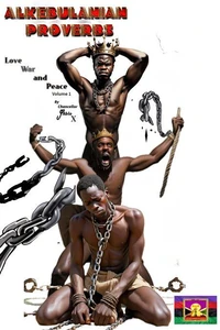 Alkebulanian Proverbs (love, war, & peace)