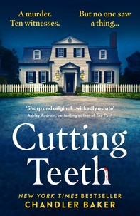 Chandler Baker - Cutting Teeth - No parent could have expected this….