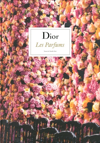 Chandler Burr - Dior : les parfums.