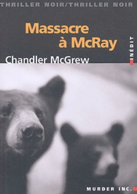 Chandler McGrew - Massacre à McRay.