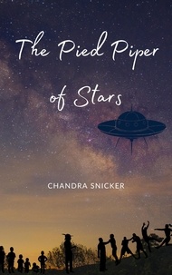  Chandra Snicker - The Pied Piper of Stars.