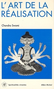  Chandra Swâmi et  Chandra Swâmi - L'Art de la réalisation.