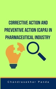  Chandrasekhar Panda - Corrective Action and Preventive Action (CAPA) in Pharmaceutical Industry.