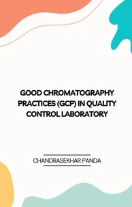 Good Chromatography Practices (GCP) in Quality Control Laboratory