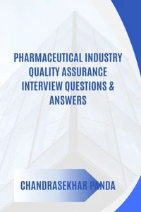 Pharmaceutical Industry  Quality Assurance Interview Questions &amp; Answers