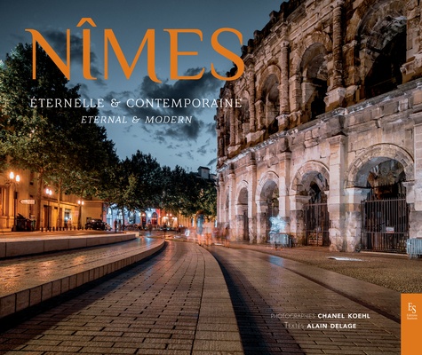 Nîmes éternelle & contemporaine