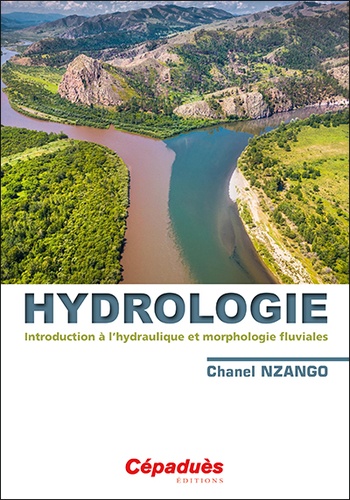 Hydrologie. Introduction à l'hydraulique et morphologie fluviales
