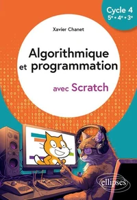 Algorithmique et programmation avec Scratch Cycle 4, 5e - 4e - 3e