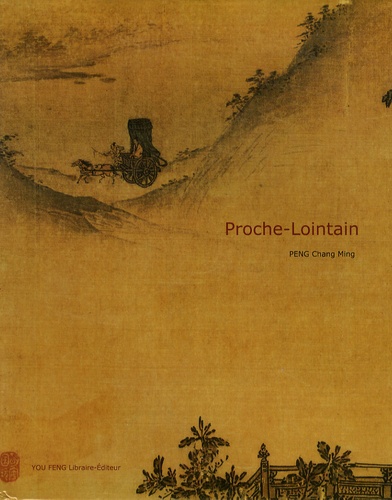 Chang Ming Peng - Proche-Lointain - Approche comparée de l'art chinois et occidental.