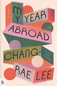 Chang-rae Lee - My Year Abroad.