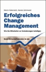 Change Management - Wie Sie Mitarbeiter an Veränderungen beteiligen.